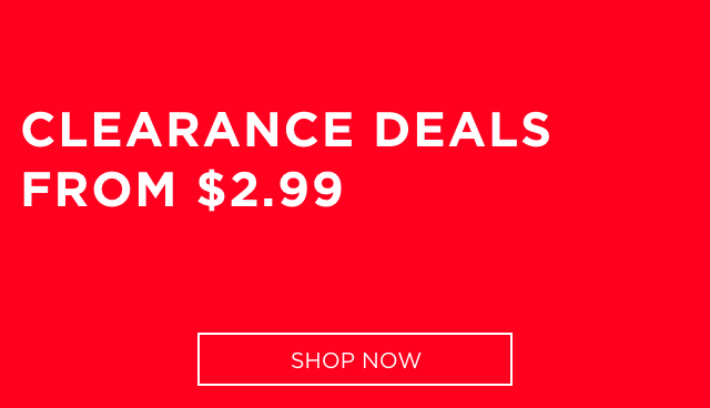 Clearance deals from $2.99. Shop now.